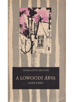 Charlotte Brontë - A lowoodi árva Charlotte Brontë - A lowoodi árva, Budapest 1977 antikvár könyv