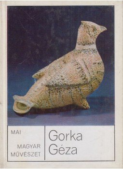 Katona Imre - Gorka Géza Katona Imre - Gorka Géza, Budapest 1972 antikvár könyv