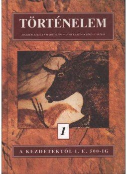 Herber Attila, Martos Ida, Moss László, Tisza László - Történelem 1. Herber Attila, Martos Ida, Moss László, Tisza László - Történelem 1., Budapest 1995 antikvár könyv
