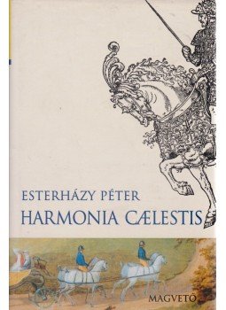 Esterházy Péter - Harmonia caelestis Esterházy Péter - Harmonia caelestis, Budapest 2000 antikvár könyv