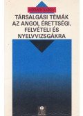 Horváth Károly - Társalgási témák az angol érettségi, felvételi és nyelvvizsgákra