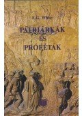 White, Ellen G. - Pátriárkák és próféták