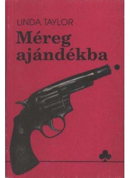 Linda Taylor - Méreg ajándékba Linda Taylor - Méreg ajándékba, Budapest 1990 antikvár könyv