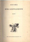 Ignácz Rózsa - Róza leányasszony I-II. (egy kötetben)