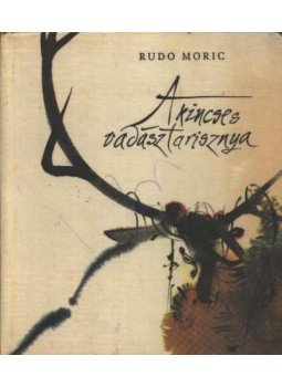 Rudo Moric - A kincses vadásztarisznya Rudo Moric - A kincses vadásztarisznya, Budapest - Bratislava 1962 antikvár könyv
