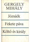 Gergely Mihály - Józsáék - Fekete páva - Költő és király (dedikált)