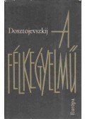 Dosztojevszkij, Fjodor Mihajlovics - A félkegyelmű