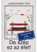 Janikovszky Éva - De szép ez az élet!