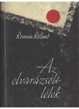 Romain Rolland - Az elvarázsolt lélek I-II. Romain Rolland - Az elvarázsolt lélek I-II., Novi Sad 1966 antikvár könyv