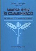 Antalné Szabó Ágnes,Raátz Judit - Magyar nyelv és kommunikáció