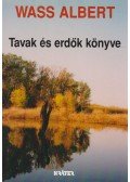 Wass Albert - Tavak és erdők könyve