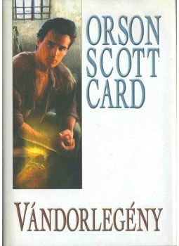 Orson Scott Card - Vándorlegény Orson Scott Card - Vándorlegény, 2005 antikvár könyv