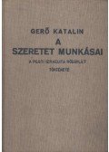 Gerő Katalin - A szeretet munkásai (dedikált)