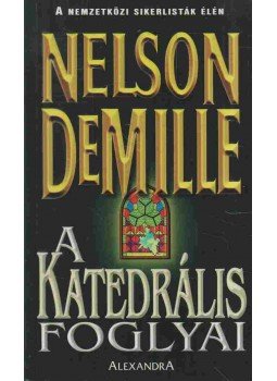 Demille, Nelson - A katedrális foglyai Demille, Nelson - A katedrális foglyai, Pécs 0 antikvár könyv