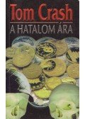 Crash, Tom - A hatalom ára