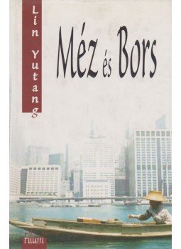 Lin Yutang - Méz és bors Lin Yutang - Méz és bors, 0 antikvár könyv