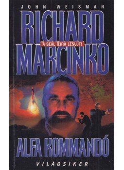 Marcinko, Richard - Alfa kommandó Marcinko, Richard - Alfa kommandó, Budapest 2001 antikvár könyv