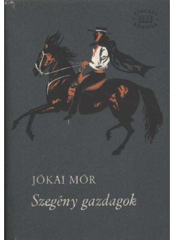 Jókai Mór - Szegény gazdagok Jókai Mór - Szegény gazdagok, Budapest 1963 antikvár könyv