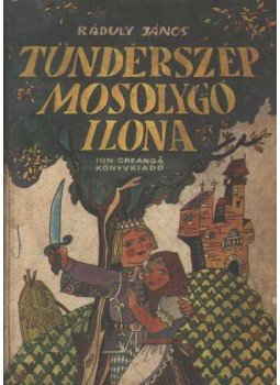 Ráduly János - Tündérszép Mosolygó Ilona Ráduly János - Tündérszép Mosolygó Ilona, Bukarest 1980 antikvár könyv
