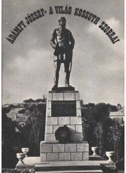 Ádámfy József - A világ Kossuth-szobrai Ádámfy József - A világ Kossuth-szobrai, Budapest 1981 antikvár könyv