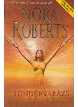 Nora Roberts - Tündérvarázs Nora Roberts - Tündérvarázs, Budapest 2003 antikvár könyv