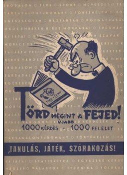 Székely János - Törd megint a fejed Székely János - Törd megint a fejed, Budapest 1958 antikvár könyv