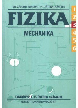 ifj. Zátonyi Sándor, Dr. Zátonyi Sándor - Fizika mechanika ifj. Zátonyi Sándor, Dr. Zátonyi Sándor - Fizika mechanika, Budapest 2001 antikvár könyv