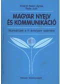 Antalné Szabó Ágnes,Raátz Judit - Magyar nyelv és kommunikáció