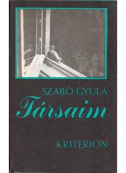 Szabó Gyula - Társaim Szabó Gyula - Társaim, Bukarest 1988 antikvár könyv