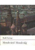 Radó György - Moszkvától Moszkváig