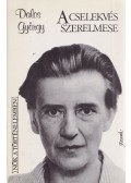 Dalos György - A cselekvés szerelmese