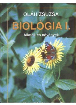 Oláh Zsuzsa - Biológia I. Oláh Zsuzsa - Biológia I., Budapest 1995 antikvár könyv