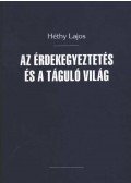 Héthy Lajos - Az érdekegyeztetés és a táguló világ