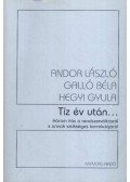 Hegyi Gyula,Andor László,Galló Béla - Tíz év után...