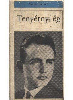 Vadász Ferenc - Tenyérnyi ég Vadász Ferenc - Tenyérnyi ég, Budapest 1970 antikvár könyv