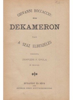 Giovanni Boccaccio - Dekameron vagy a száz elbeszélés Giovanni Boccaccio - Dekameron vagy a száz elbeszélés, Budapest 1896 antikvár könyv