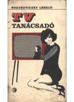 Nozdroviczky László - TV tanácsadó Nozdroviczky László - TV tanácsadó, Budapest 1970 antikvár könyv