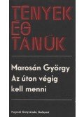 Marosán György - Az úton végig kell menni