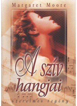 Margaret Moore - A szív hangjai Margaret Moore - A szív hangjai, Budapest 2002 antikvár könyv