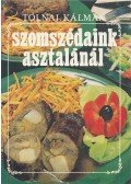Tolnai Kálmán - Szomszédaink asztalánál