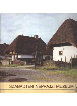 - Szabadtéri néprajzi múzeum - Szabadtéri néprajzi múzeum, Budapest 1985 antikvár könyv