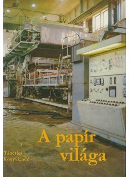 Csepeli Szabó Béla - A papír világa Csepeli Szabó Béla - A papír világa, Budapest 1974 antikvár könyv