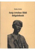 Sinka István - Szép értelme földi dolgainknak