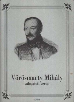 Vörösmarty Mihály - Vörösmarty Mihály válogatott versei