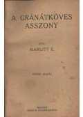 Marlitt, E. - A gránátköves asszony