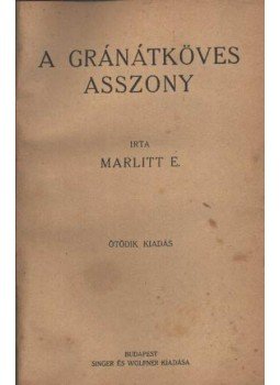 Marlitt, E. - A gránátköves asszony Marlitt, E. - A gránátköves asszony, Budapest 1922 antikvár könyv