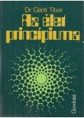 Dr. Gánti Tibor - Az élet princípiuma