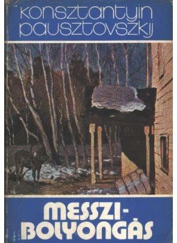 Pausztovszkij, Konsztantyin - Messzi bolyongás Pausztovszkij, Konsztantyin - Messzi bolyongás, Budapest 1974 antikvár könyv