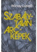 Rónay László - Szabálytalan arcképek
