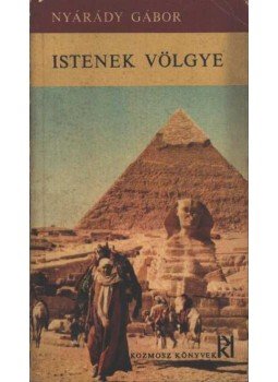 Nyárády Gábor - Istenek völgye Nyárády Gábor - Istenek völgye, Budapest 1966 antikvár könyv